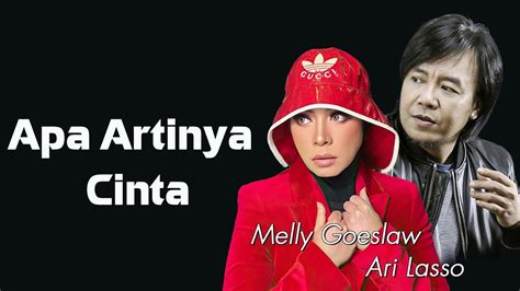 Melly Goeslaw Feat Ari Lasso Apa Artinya Cinta Lirik Youtube