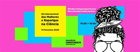 Pavilhão do Conhecimento celebra dia internacional das mulheres e das