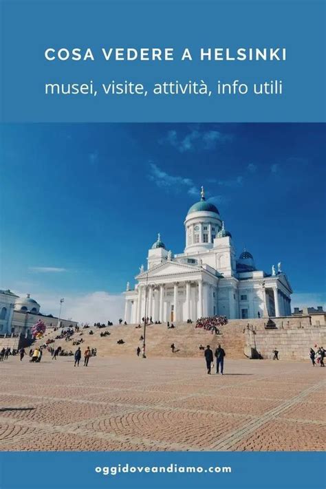 Cosa fare e cosa vedere a Helsinki musei visite e attività Helsinki