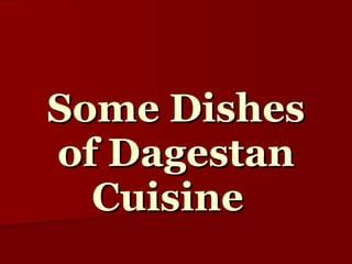 Some Dishes of Dagestan Cuisine | PPT