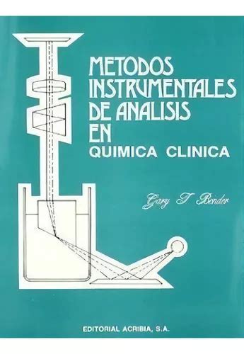 Metodos Instrumentales De Analisis En Quimica De G T Bender