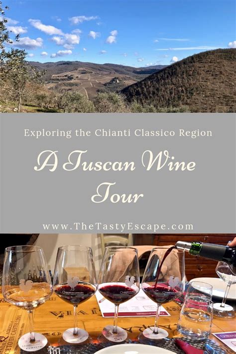 A Tuscan Wine Tour Explorig The Chianti Classico Region In Italy