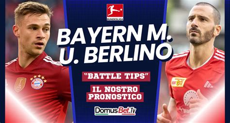 Bayern Monaco Union Berlino News Probabili Formazioni Pronostico