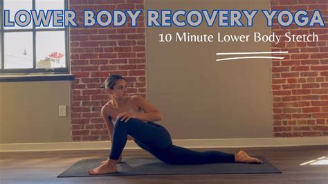 10 Minute Deep Recovery Leg Stretch Yoga Flow Lower Body Stretch And Relaxation Youtube