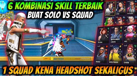 6 KOMBINASI SKILL KARAKTER FREE FIRE TERBAIK BUAT SOLO VS SQUAD