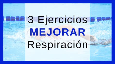 3 Ejercicios para mejorar respiración en natación Por Jaime Juez