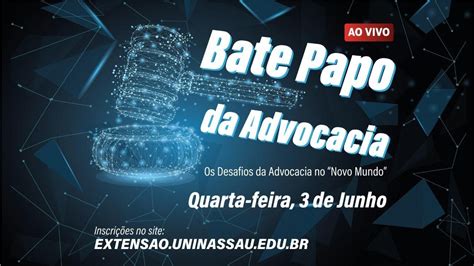 Confira Um Bate Papo Sobre Os Desafios Da Advocacia No Novo Mundo