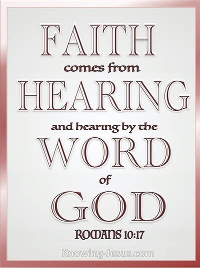 Romans 10:17 So faith comes from hearing, and hearing by the word of ...