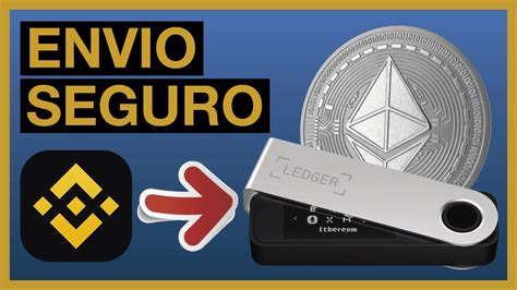 COMO ENVIAR ETHEREUM ETH De BINANCE A LEDGER YouTube