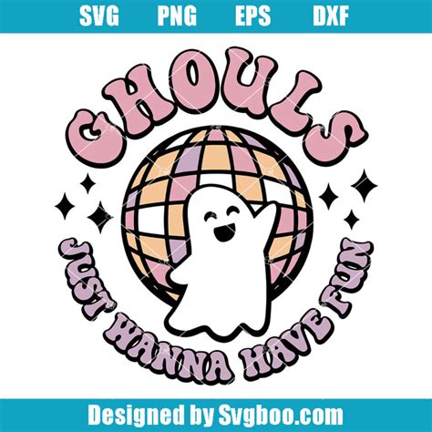 Ghouls Just Wanna Have Fun Svg Hot Ghoul Svg Retro Ghost