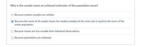 Solved Why Is The Sample Mean An Unbiased Estimator Of The Chegg