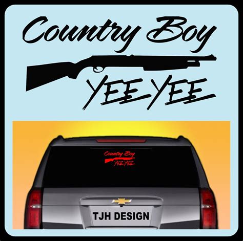 Country Boy Yee Yee Vinyl Decal Car Decal Sticker 21 Colors Always