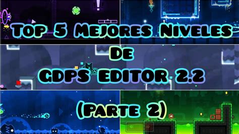 Top Mejores Niveles De Gdps Editor By Blaze Parte Youtube