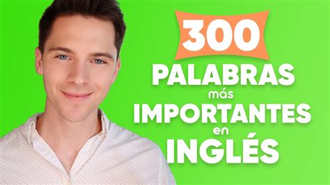 Las Palabras M S Importantes En Ingl S Para Principiantes Youtube