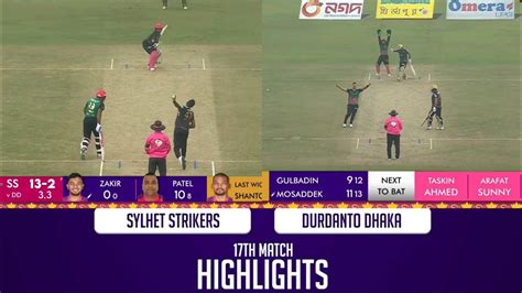 Sylhet Strikers Vs Durdanto Dhaka Highlights 17th Match Season