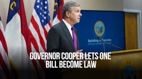 Governor Cooper Lets One Bill Become Law — Nc Political News