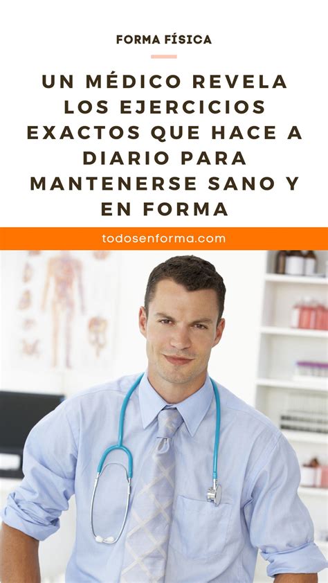 Un médico revela los ejercicios exactos que hace a diario para