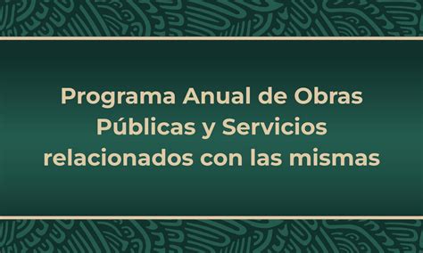 Programa Anual De Obras Publicas Y Servicios Relacionados Con Las Mismas Secretaría Del