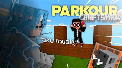 Aku Bermain Parkour Sampai Muak Dan Akhirnya Craftsman Minecraft