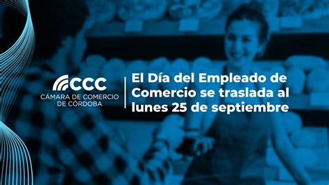 Ccc C Mara De Comercio De C Rdoba El D A Del Empleado De Comercio