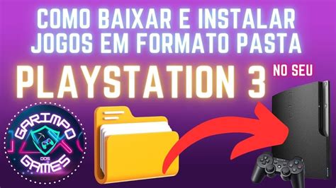 Como Baixar E Instalar JOGOS Em Formato PASTA No Seu PlatStation 3