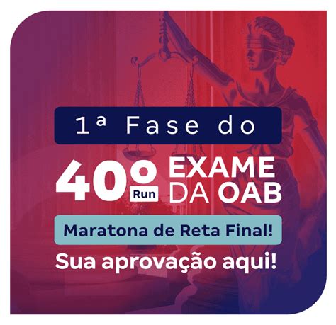 Fase Do Exame Run Oab Maratona De Reta Final Sua Aprova O Aqui