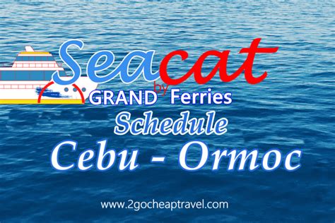 Cebu To Ormoc Schedule And Fare Of Seacat