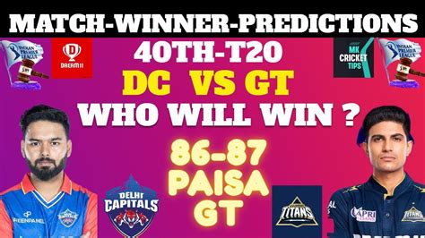 Delhi Capitals Vs Gujarat Titans 40th Match Ipl T20 2024 Predictionsdc