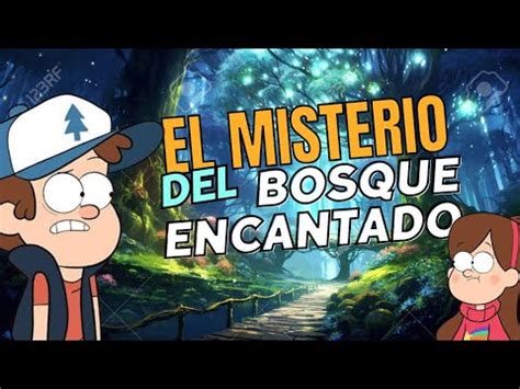 EL MISTERIO DEL BOSQUE ENCANTADO HISTORIA DE MISTERIO YouTube