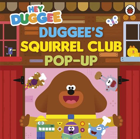 Hey Duggee Duggees Squirrel Club Pop Up By Hey Duggee Penguin Books