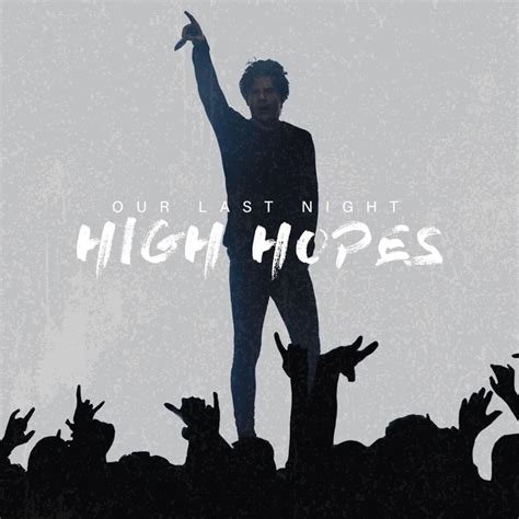 Our Last Night – High Hopes Lyrics | Genius Lyrics