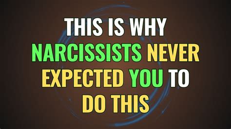 This Is Why Narcissists Never Expected You To Do This Npd Narcissism Backfires Youtube