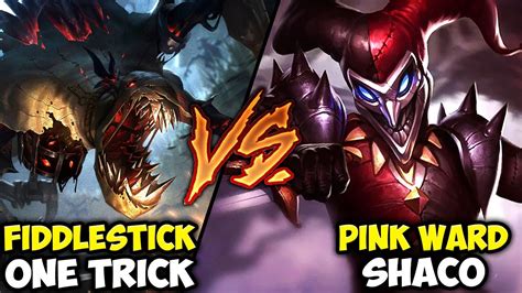 Pink Ward Shaco Vs One Trick Master Fiddlesticks Top One Trick