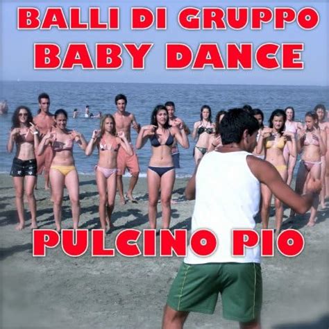 Balli Di Gruppo Baby Dance Pulcino Pio Compilation Di Various Artists