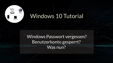 Windows 10 Benutzerkonto Gesperrt Passwort Vergessen Kennwort Hacken