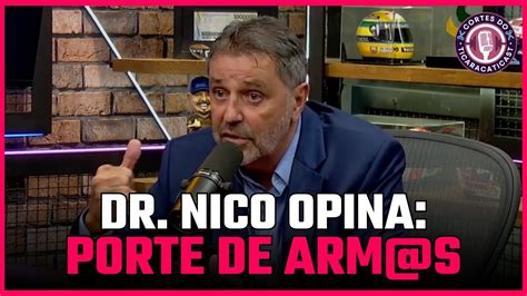 VOCÊ ACHA QUE AS PESSOAS DEVERIAM TER PORTE DE ARM DR NICO