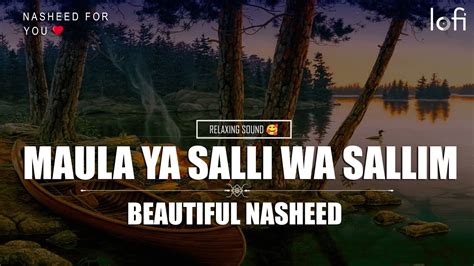 Maula Ya Salli Wa Sallim Beautiful Nasheed Nasheedforyou7 Youtube