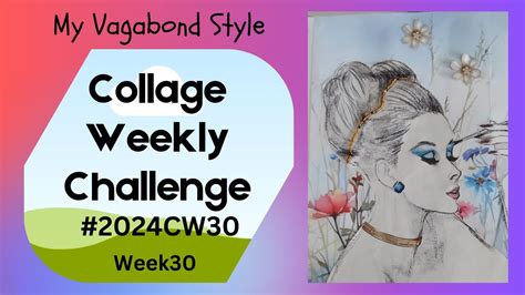 Collage Weekly Challenge 2024cw30 Margarete Miller YouTube