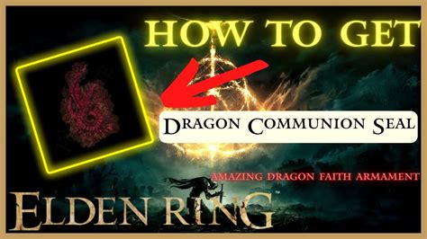 HOW TO UNLOCK Dragon Communion Seal Awesome Dragon Faith Item ELDEN