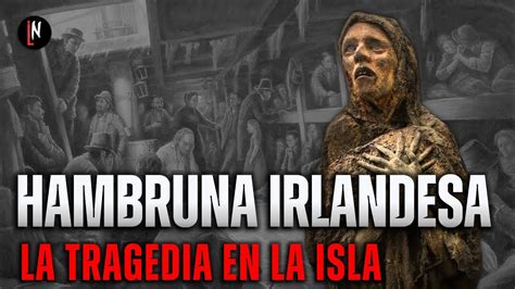 La Gran Hambruna Irlandesa La Tragedia Que Cambi La Isla Para Siempre