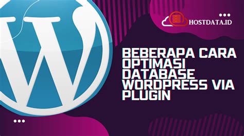 Beberapa Cara Optimasi Database Wordpress Via Plugin Hostdata Id