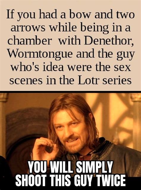 There Are Just Rumors About Nude Scenes R Lotrmemes
