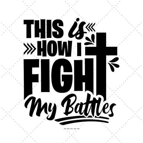 This Is How I Fight My Battles Svg God Svg Png Christian Etsy