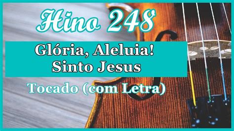 Hino 248 CCB Letra Glória Aleluia Sinto Jesus Hinário 5 CCB