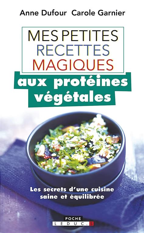 Mes petites recettes magiques aux protéines végétales Dufour Anne