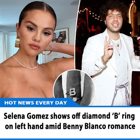 Selena Gomez Shows Off Diamond ‘b Ring On Left Hand Amid Benny Blanco