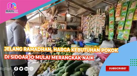 Jelang Ramadhan Harga Kebutuhan Pokok Di Sidoarjo Mulai Merangkak Naik