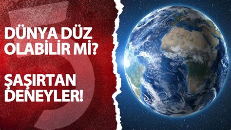 Dünya düz olabilir mi Şaşırtan deneyler YouTube