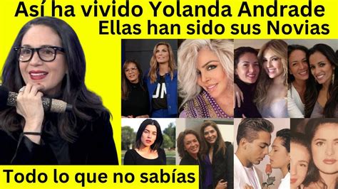 As Ha Vivido Yolanda Andrade Y Sus Novias Todo Lo Que No Sab As