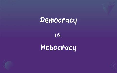 Democracy Vs Mobocracy Whats The Difference